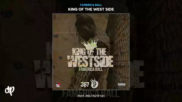 King Of The West Side BY Famerica Ball